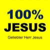 100% Jesus - Geliebter Herr Jesus